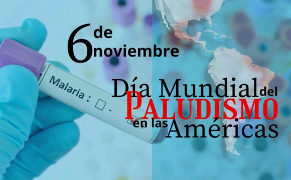 6 de noviembre Día Mundial del Paludismo en las Américas